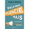 Manuscrito Livro Fale Menos Influencie Mais de Carla Rocha