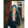 Kerber Verlag Livro don't call it art! de text by eva bentcheva , text by annette bhagwati , text by pamela n corey , text by veronika radulovic (inglês)