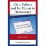 Livro civic failure and its threat to democracy de chapman rackaway (inglês)