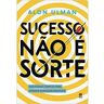 Astral Livro Sucesso Não É Sorte: Seis Passos Simples Para Atingir Qualquer Objetivo de Alon Ulman (Português-Brasil)