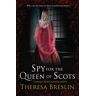 Livro spy for the queen of scots de theresa breslin (inglês)