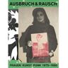 Edition Patrick Frey Livro ausbruch & rausch. frauen kunst punk 1975-1980 de edited by stefan zweifel edited by bice curiger (alemão)