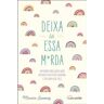 Nascente Livro Deixa Lá Essa M*rda de Monica Sweeney (Português)