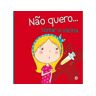 Zero A Oito Livro Nao Quero... Tomar a Vacina de Ana Oom (Português)