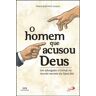 Paulus Livro O Homem que Acusou Deus .