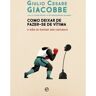 Esfera Livros Livro Como Deixar de Fazer-se de Vítima de Giulio Cesare Giacobbe (Português)