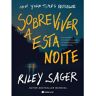 Livro Sobreviver A Esta Noite De Riley Sager