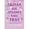 Livro Coisas Deixámos Para Trás De Lucy Score