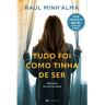 Livro Tudo Foi Como Tinha De Ser De Raul Minh'alma