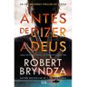 Livro Antes De Dizer Adeus De Robert Bryndza