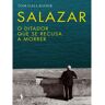 Livro Salazar - O Ditador Que Se Recusa A Morrer