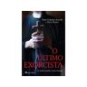 Livro O Último Exorcista: A Minha Batalha Contra Satanás
