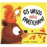 Os Ursos Não Partilham!