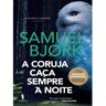 Livro A Coruja Caça Sempre À Noite :de Samuel Bjork