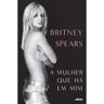 Livro A Mulher Que Há Em Mim De Britney Spears