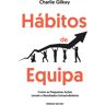 Livro Hábitos De Equipa De De Charlie Gilkey