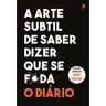 Livro A Arte Subtil De Saber Dizer Que Se F*da