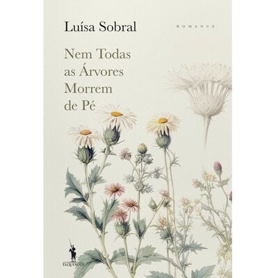 Livro Nem Todas As Árvores Morrem De Pé De Luísa Sobral Livro Nem Todas As Árvores Morrem De Pé De Luísa Sobral