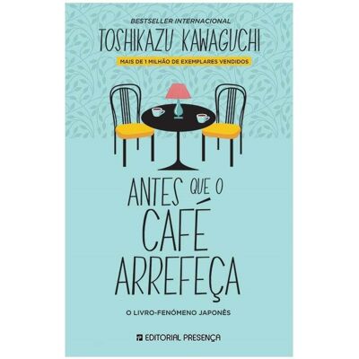 Livro Antes Que O Café Arrefeça De Toshikazu Kawaguchi Livro Antes Que O Café Arrefeça De Toshikazu Kawaguchi
