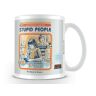 Pyramid Caneca Steven Rhodes Let'S Find a Cure For Stupid People