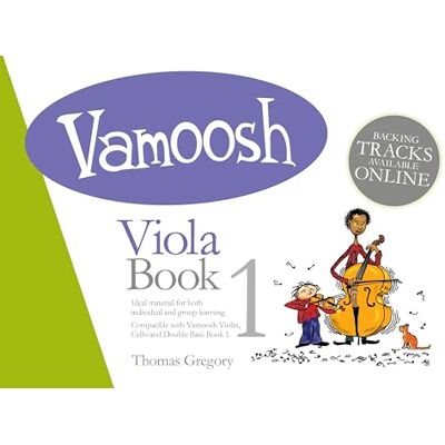 Thomas Gregory Vamoosh: Viola Book 1 Beginner Sheet Music Book for Students and Teachers Fun Step-by-Step Tutor with Online Backing CD, Easy to Follow Lessons, and Engaging Pieces for Early String Learners Thomas Gregory Vamoosh: Viola Book 1 Beginner Sheet Music Book for Students and Teachers Fun Step-by-Step Tutor with Online Backing CD, Easy to Follow Lessons, and Engaging Pieces for Early String Learners