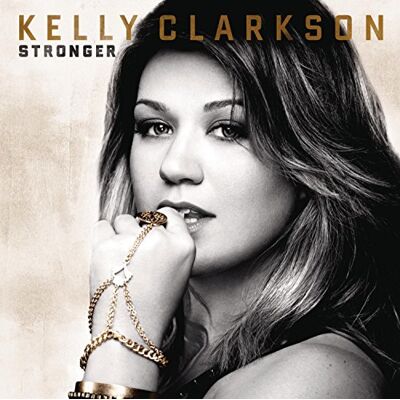 Kelly Clarkson Stronger Kelly Clarkson Stronger