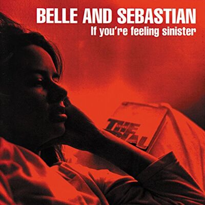 Belle & Sebastian If You're Feeling Sinister Belle & Sebastian If You're Feeling Sinister