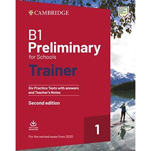 Elliott, Sue B1 Preliminary for Schools Trainer 2 for The Revised 2020 Exam Six Practice Tests with Answers and Teacher's Notes with Downloadable Audio Second Edition Elliott, Sue B1 Preliminary for Schools Trainer 2 for The Revised 2020 Exam Six Practice Tests with Answers and Teacher's Notes with Downloadable Audio Second Edition