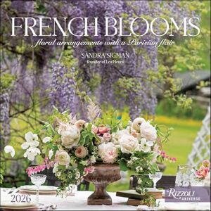 Sigman, Sandra French Blooms 2026 Wall Calendar: Floral Arrangements with a Parisian Flair Sigman, Sandra French Blooms 2026 Wall Calendar: Floral Arrangements with a Parisian Flair