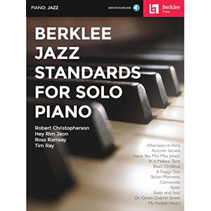 Berklee Press Publications Berklee Jazz Standards for Solo Piano: With Downloadable Audio Berklee Press Publications Berklee Jazz Standards for Solo Piano: With Downloadable Audio