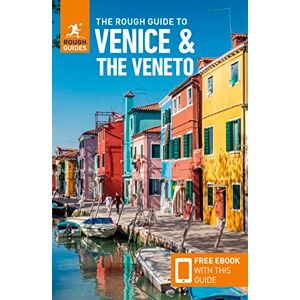 Guides, Rough The Rough Guide to Venice & the Veneto: Travel Guide with eBook ( Main Series) Guides, Rough The Rough Guide to Venice & the Veneto: Travel Guide with eBook ( Main Series)