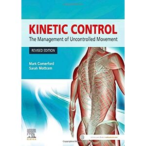 Comerford BPhty MCSP MAPA, Mark Kinetic Control Revised Edition: The Management of Uncontrolled Movement Comerford BPhty MCSP MAPA, Mark Kinetic Control Revised Edition: The Management of Uncontrolled Movement
