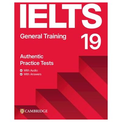 AA.VV. IELTS 19 GENERAL TRAINING STUDENT'S BOOK WITH ANSWERS WITH A: General Training Student's Book With Answers With Audio With Resource Bank (IELTS Practice Tests) AA.VV. IELTS 19 GENERAL TRAINING STUDENT'S BOOK WITH ANSWERS WITH A: General Training Student's Book With Answers With Audio With Resource Bank (IELTS Practice Tests)