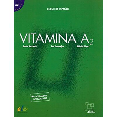 Berta Serralde Vizueta Vitamina A2 Alumno+: Libro del alumno + audio descargable + licencia digital Berta Serralde Vizueta Vitamina A2 Alumno+: Libro del alumno + audio descargable + licencia digital