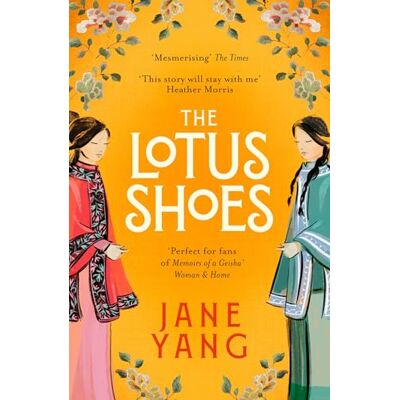 Jane The Lotus Shoes: The captivating historical debut for fans of GIRL WITH A PEARL EARRING and MEMOIRS OF A GEISHA Jane The Lotus Shoes: The captivating historical debut for fans of GIRL WITH A PEARL EARRING and MEMOIRS OF A GEISHA