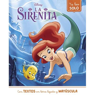 Disney La Sirenita (Ya leo solo): Con textos en letra ligada y mayúscula (Aprendo con ) Disney La Sirenita (Ya leo solo): Con textos en letra ligada y mayúscula (Aprendo con )