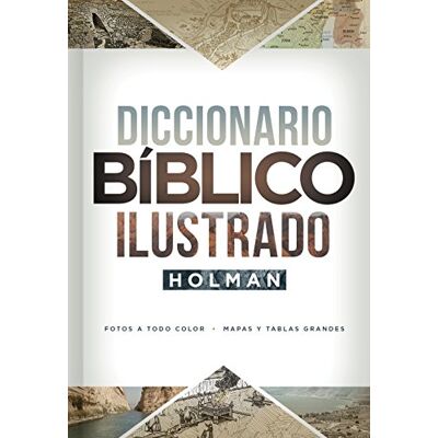 Broadman & Holman Publishers Diccionario Bíblico Ilustrado Holman: Fotos a Todo Color / Mapas Y Tablas Grandes Broadman & Holman Publishers Diccionario Bíblico Ilustrado Holman: Fotos a Todo Color / Mapas Y Tablas Grandes