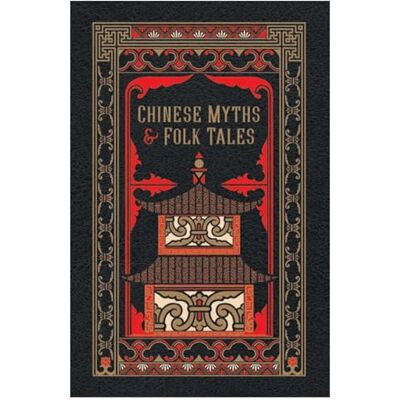 Various Chinese Myths and Folk Tales: Barnes & Noble Classics (Barnes & Noble Leatherbound Classic Collection) Various Chinese Myths and Folk Tales: Barnes & Noble Classics (Barnes & Noble Leatherbound Classic Collection)
