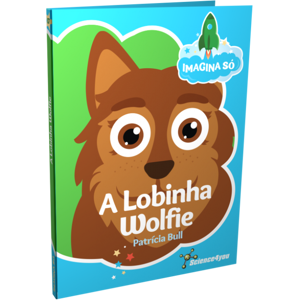 Livro Imagina Só - A Lobinha Wolfie Livros para Crianças Science4you Loja Online Livro Imagina Só - A Lobinha Wolfie Livros para Crianças Science4you Loja Online
