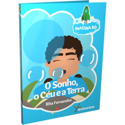 Livro Imagina Só - O Sonho, o Céu e a Terra Livros para Crianças Science4you Loja Online Livro Imagina Só - O Sonho, o Céu e a Terra Livros para Crianças Science4you Loja Online