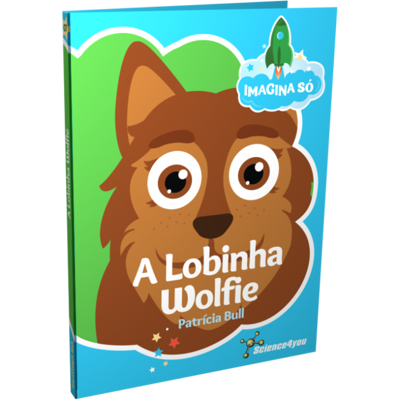 Livro Imagina Só - A Lobinha Wolfie Livros para Crianças Science4you Loja Online Livro Imagina Só - A Lobinha Wolfie Livros para Crianças Science4you Loja Online