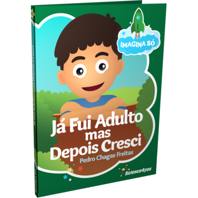 Livro Imagina Só - Já Fui Adulto mas Depois Cresci Livros para Crianças Science4you Loja Online Livro Imagina Só - Já Fui Adulto mas Depois Cresci Livros para Crianças Science4you Loja Online