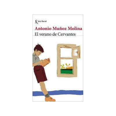Seix Barral El Verano De Cervantes. Ejemplar Firmado Seix Barral El Verano De Cervantes. Ejemplar Firmado