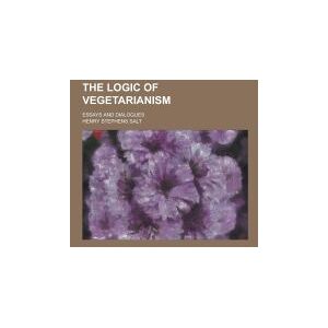 TheClassics.us The Logic Of Vegetarianism; Essays And Dialogues TheClassics.us The Logic Of Vegetarianism; Essays And Dialogues