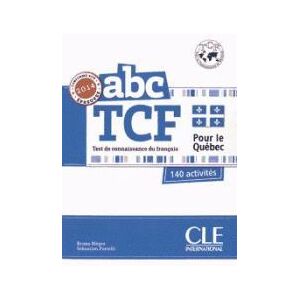 Cle International Abc Tcf Test De Connaissance Du Franais Pour Le Québec. 140 Activités Cle International Abc Tcf Test De Connaissance Du Franais Pour Le Québec. 140 Activités