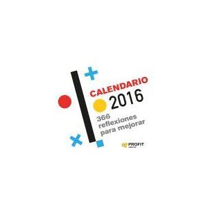 Profit Editorial Calendario 2016 - Empresa: 366 Reflexiones Para Mejorar Profit Editorial Calendario 2016 - Empresa: 366 Reflexiones Para Mejorar