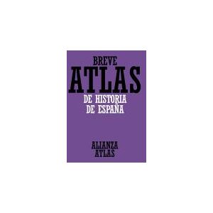 Alianza Editorial Breve Atlas De Historia De España Alianza Editorial Breve Atlas De Historia De España