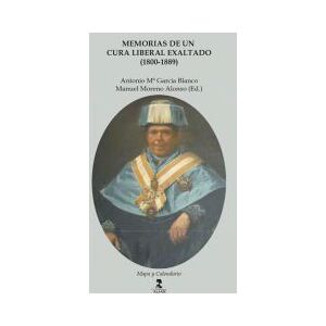 Ediciones Alfar S.A. Memorias De Un Cura Liberal Exaltado (1800-1889) Ediciones Alfar S.A. Memorias De Un Cura Liberal Exaltado (1800-1889)