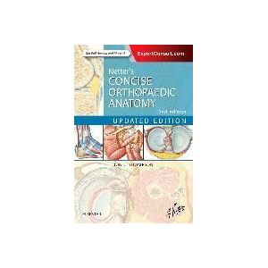 Elsevier - Health Sciences Division Netter's Concise Orthopaedic Anatomy, Updated Edition: With Enhanced Ebook Elsevier - Health Sciences Division Netter's Concise Orthopaedic Anatomy, Updated Edition: With Enhanced Ebook