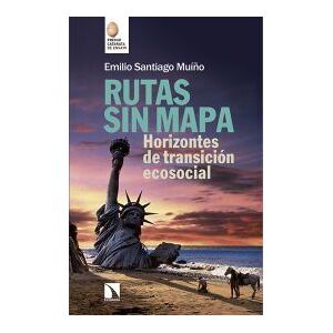 Los Libros de la Catarata Rutas Sin Mapa: Horizontes De Transición Ecosocial Los Libros de la Catarata Rutas Sin Mapa: Horizontes De Transición Ecosocial